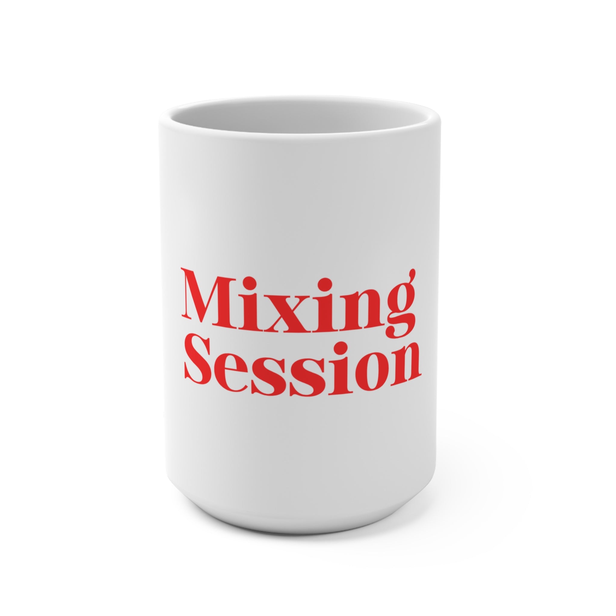 A white ceramic mug with the words 'Mixing Session' printed in red italicized letters, angled upwards to give a sense of movement. The text is designed to evoke the dynamic and creative energy of a music mixing session.